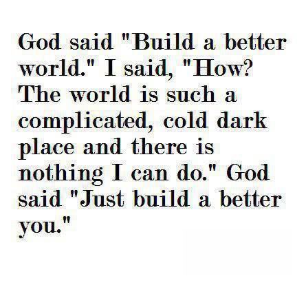 God-Said-Build-A-Better-World.jpg